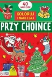 Koloruję i naklejam. Przy choince - opracowanie zbiorowe