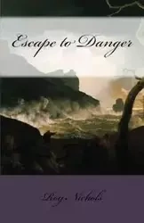Escape to Danger - Roy Nichols