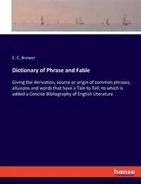 Dictionary of Phrase and Fable - Brewer E. C.