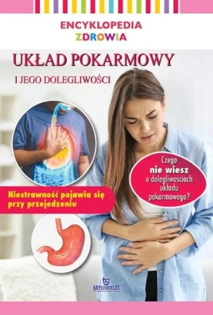 Encyklopedia zdrowia. Układ pokarmowy i jego.. - praca zbiorowa
