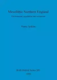 Mesolithic Northern England - Penny Spikins