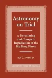 Astronomy on Trial - Martin Roy C.