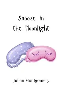 Snooze in the Moonlight - Julian Montgomery
