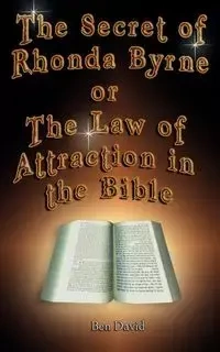 The Secret of Rhonda Byrne or the Law of Attraction in the Bible - David Ben