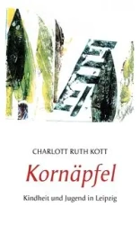 Kornäpfel - Charlott Ruth Kott