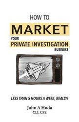 How To Market Your Private Investigation Business - John Andrew Hoda
