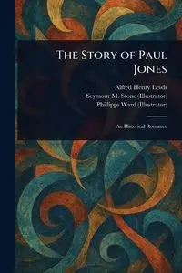The Story of Paul Jones - Lewis Alfred Henry