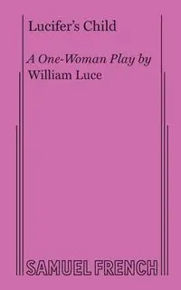 Lucifer's Child - William Luce