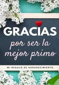 Gracias por ser la mejor primo - Publishing Group The Life Graduate