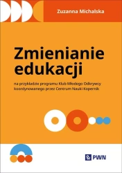 Zmienianie edukacji. Na przykładzie programu... - Zuzanna Michalska