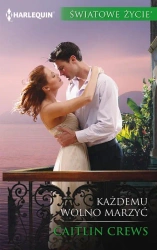 eBook Każdemu wolno marzyć - Caitlin Crews epub mobi