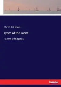 Lyrics of the Lariat - Martin Kirk Griggs