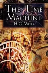 The Time Machine - Wells H. G.