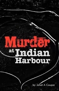 Murder at Indian Harbour - Janet Couper