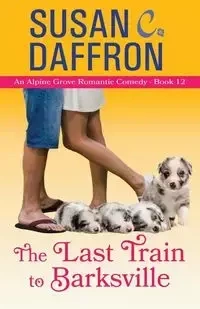 The Last Train to Barksville - Daffron Susan C.