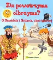 Kto powstrzyma olbrzyma. O Dawidzie i Goliacie, ch - praca zbiorowa