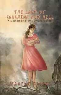The Land of Sunshine and Hell - Raices Maxene