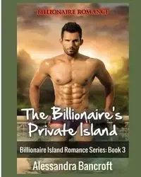 Billionaire Romance - Alessandra Bancroft
