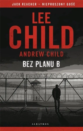Jack Reacher. Bez planu B - Andrew Lee Child; Child