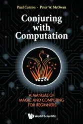 CONJURING WITH COMPUTATION - PAUL CURZON & PETER W MCOWAN