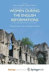 Women during the English Reformations - Kramer K.