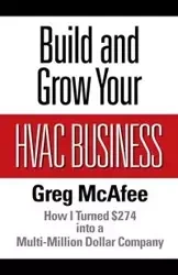 Build and Grow Your HVAC Business - Greg McAfee