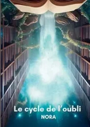 Le cycle de l'oubli - . Nora