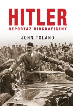 Hitler. Reportaż biograficzny - John Toland