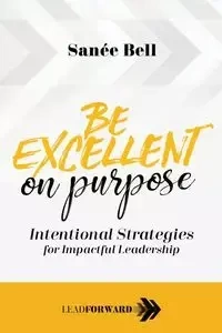 Be Excellent on Purpose - Bell Sanée