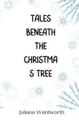 Tales Beneath the Christmas Tree - Juliana Wentworth