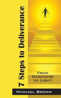 7 Steps to Deliverance - Michael Brown