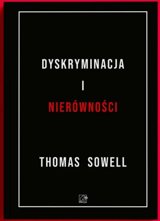 Dyskryminacja i nierówności - Thomas Sowell