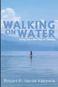 Walking on Water - Robert P. Vande Kappelle