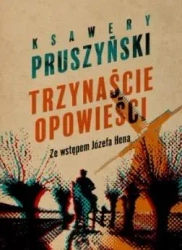 Trzynaście opowieści - Pruszyński Ksawery