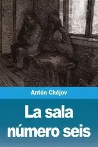 La sala número seis - Antón Chéjov