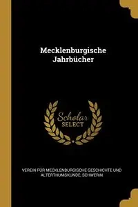 Mecklenburgische Jahrbücher - Verein Für Mecklenburgische Geschichte