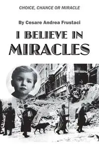I Believe in Miracles - Andrea Frustaci Cesare