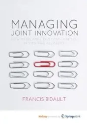 Managing Joint Innovation - Bidault F.