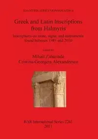 Greek and Latin Inscriptions from Halmyris - Zahariade Mihail