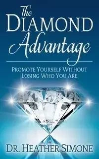 The Diamond Advantage - Heather Simone Dr.