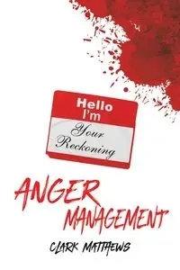 Anger Management - Clark Matthews