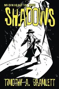 Midnight in the Shadows - Timothy A. Bramlett