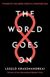 The World Goes On - Krasznahorkai Laszlo