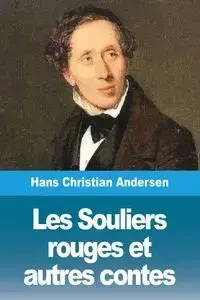 Les Souliers rouges et autres contes - Hans Christian Andersen