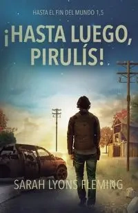 ¡Hasta luego, pirulís! - Sarah Lyons Fleming