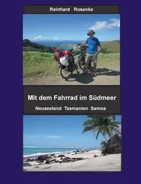 Mit dem Fahrrad im Südmeer - Rosenke Reinhard