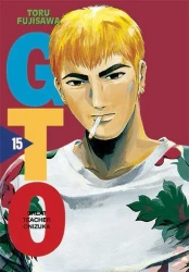 GTO. Great Teacher Onizuka. Nowa edycja. Tom 15 - Tohru Fujisawa