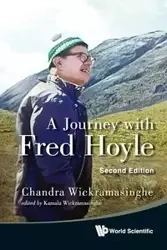 JOURNEY WITH FRED HOYLE, A (2ND ED) - CHANDRA WICKRAMASINGHE & KAMALA WICKRAMA