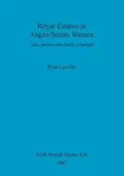 Royal Estates in Anglo-Saxon Wessex - Lavelle Ryan