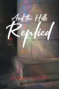 And the Hills Replied - Hutchins Sparhawk